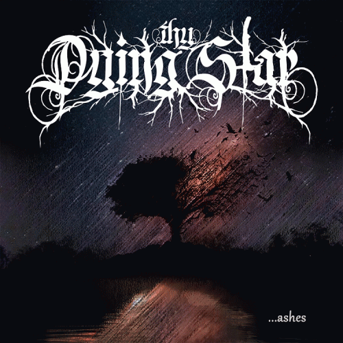 Thy Dying Star : Ashes